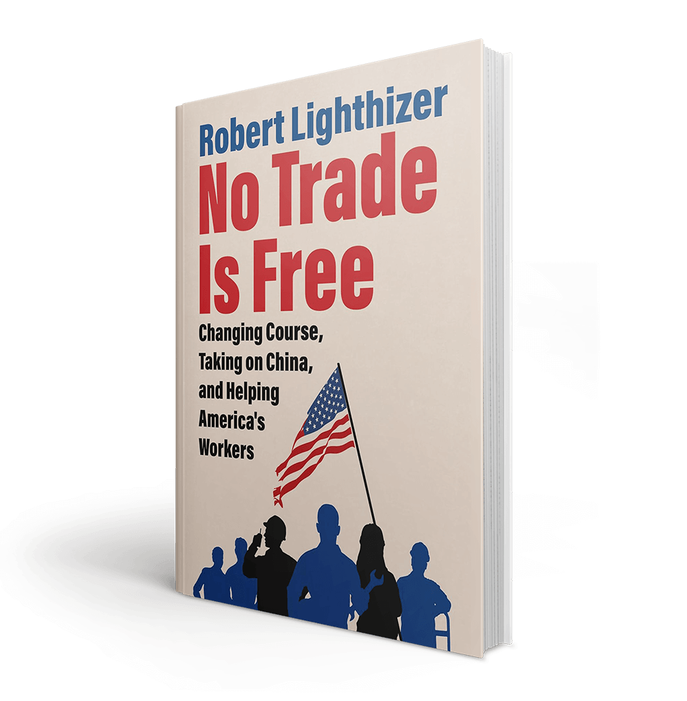 No Trade Is Free- Changing Cours e-mockup, Taking on China, and Helping America's Workers